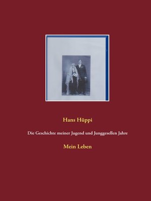 cover image of Die Geschichte meiner Jugend und Junggesellen Jahre